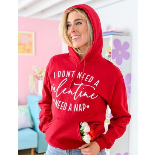 I Don't Need A Valentine Hoodie - Image 4